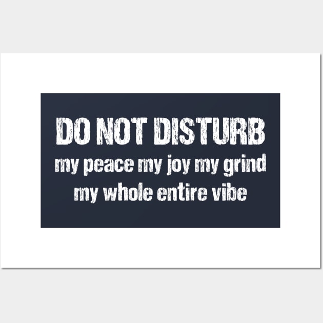 Get This Do Not Disturb, My Vibes, My Life Design For Yourself Or Give It As A Gift. Wall Art by chidadesign